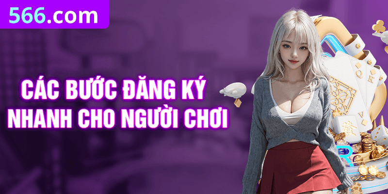 Các bước đăng ký nhanh cho người chơi