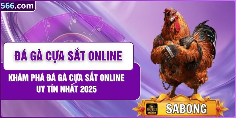 Khám Phá Đá Gà Cựa Sắt Online Uy Tín Nhất 2025