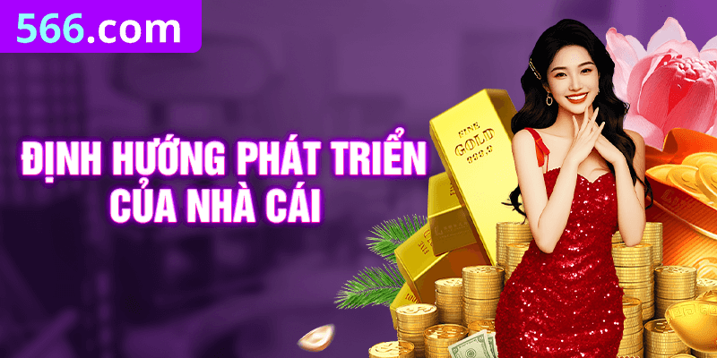 Định hướng phát triển của nhà cái
