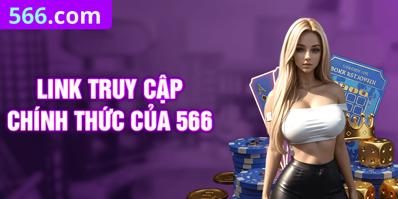 Link truy cập chính thức của 566
